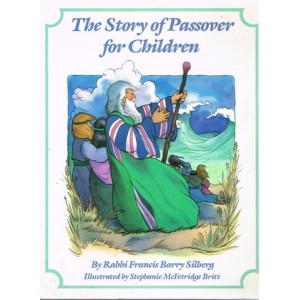 The Story Of Passover For Children by Rabbi Francis Silbery